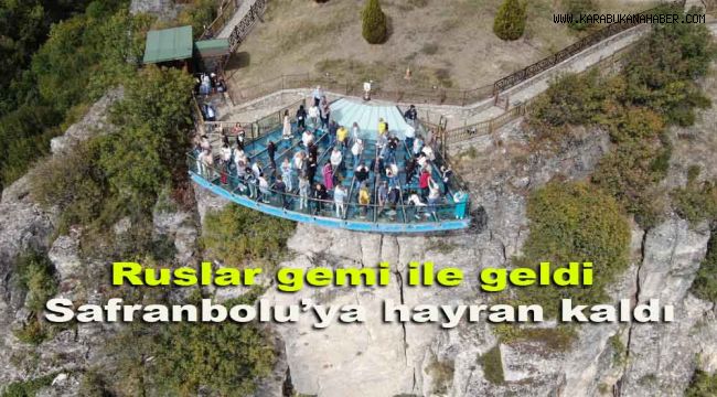 Ruslar gemi ile geldi Safranbolu'ya hayran kaldı