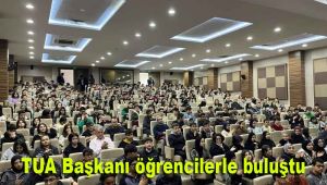 TUA Başkanı öğrencilerle buluştu