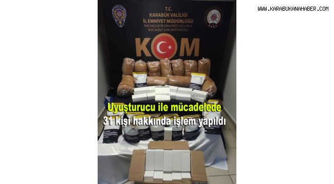 Uyuşturucu ile mücadelede 31 kişi hakkında işlem yapıldı