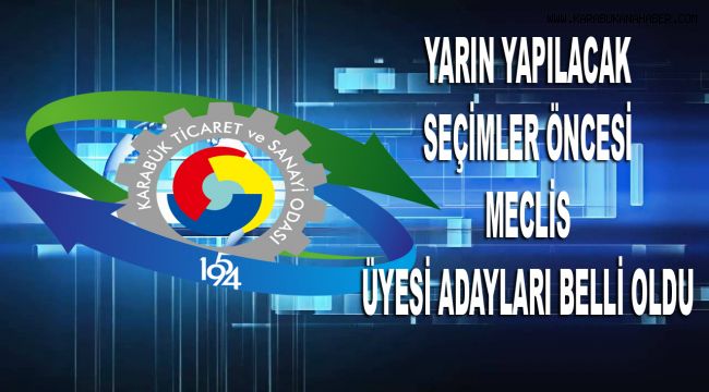 YARIN YAPILACAK SEÇİMLER ÖNCESİ MECLİS ÜYESİ ADAYLARI BELLİ OLDU