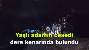 Yaşlı adamın cesedi dere kenarında bulundu