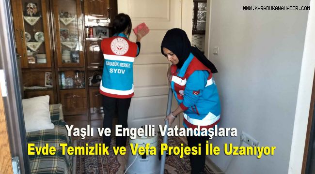 Yaşlı ve Engelli Vatandaşlarımıza Evde Temizlik ve Vefa Projesi