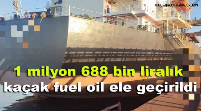 1 milyon 688 bin liralık kaçak fuel oil ele geçinildi
