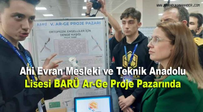 Ahi Evran Mesleki ve Teknik Anadolu Lisesi BARÜ Ar-Ge Proje Pazarında