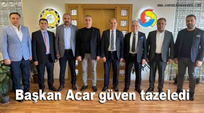 Başkan Acar güven tazeledi