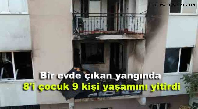 Bir evde çıkan yangında 8'i çocuk 9 kişi yaşamını yitirdi