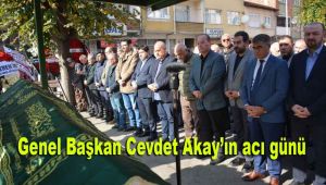 Genel Başkan Cevdet Akay'ın acı günü