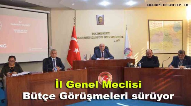 İl Genel Meclisi Bütçe Görüşmeleri sürüyor