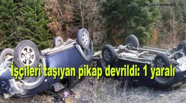 İşçileri taşıyan pikap devrildi: 1 yaralı
