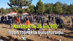 Karabük'te 38 bin 900 fidan toprakla buluşturuldu