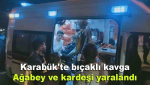 Karabük'te bıçaklı kavga: Ağabey ve kardeşi yaralandı