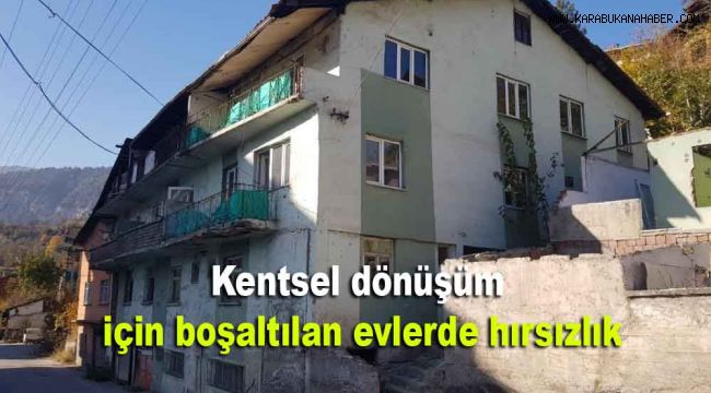 Kentsel dönüşüm için boşaltılan evlerde hırsızlık