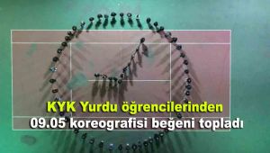 KYK Yurdu öğrencilerinden 09.05 koreografisi beğeni topladı