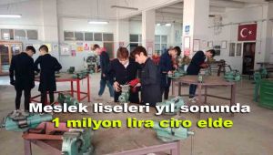 Meslek liseleri yıl sonunda 1 milyon lira ciro elde etmeyi hedefliyor