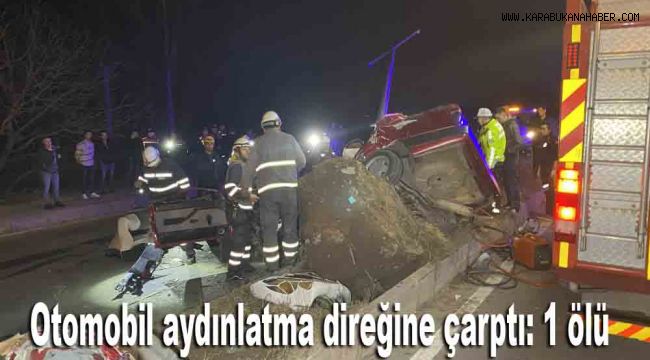 Otomobil aydınlatma direğine çarptı: 1 ölü