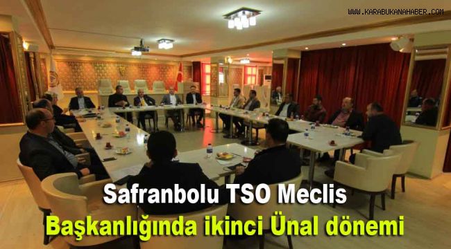 Safranbolu TSO Meclis Başkanlığında ikinci Ünal dönemi