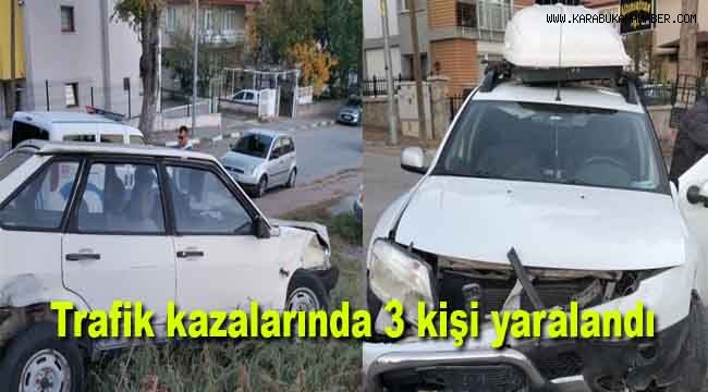 Trafik kazalarında 3 kişi yaralandı