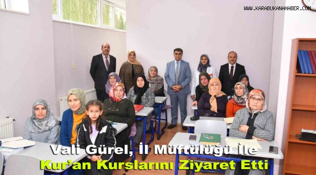 Vali Gürel, İl Müftülüğü İle Kur'an Kurslarını Ziyaret Etti