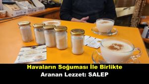 Havaların soğuması ile birlikte aranan lezzet: Salep