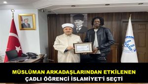 Müslüman arkadaşlarından etkilenen Çadlı öğrenci İslamiyet'i seçti