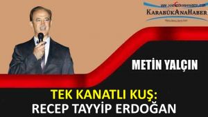 TEK KANATLI KUŞ:RECEP TAYYİP ERDOĞAN