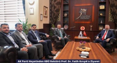 AK Parti Heyetinden KBÜ Rektörü Prof. Dr. Fatih Kırışık'a Ziyaret