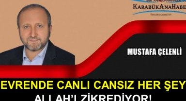 EVRENDE CANLI CANSIZ HER ŞEY ALLAH’I ZİKREDİYOR!