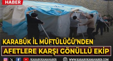 Karabük İl Müftülüğü’nden afetlere karşı gönüllü ekip