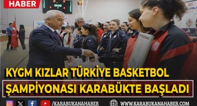 KYGM Kızlar Türkiye Basketbol Şampiyonası Karabük'te başladı