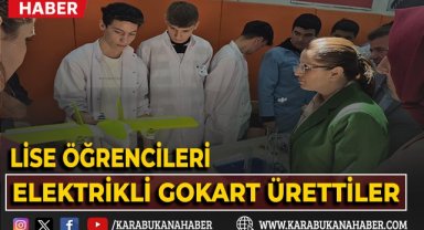 Lise öğrencileri elektrikli gokart ürettiler
