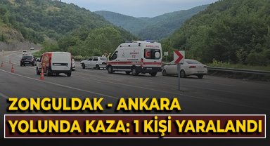 Zonguldak - Ankara yolunda kaza: 1 kişi yaralandı
