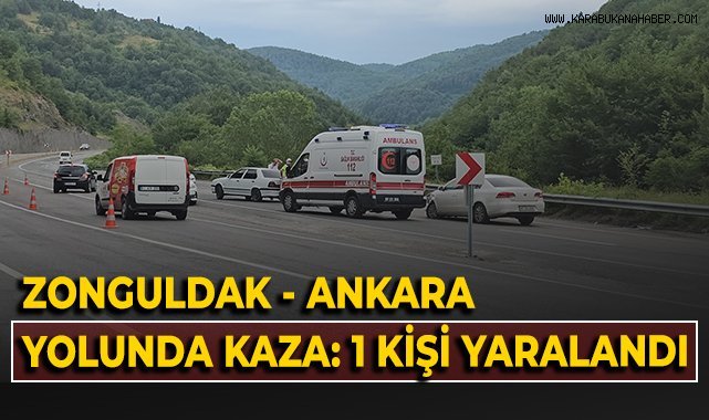 Zonguldak - Ankara yolunda kaza: 1 kişi yaralandı