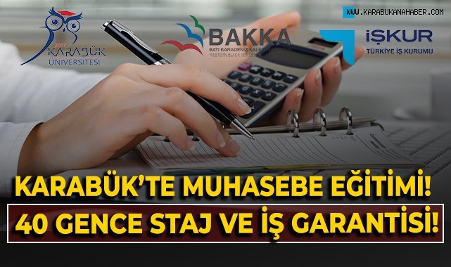 Karabük'te muhasebe eğitimi, 40 gence staj ve iş garantisi