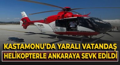 Kazada yaralanan vatandaş, ambulans helikopterle Ankara’ya nakledildi