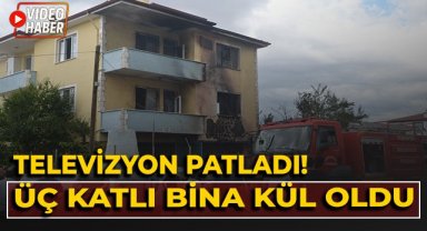 Televizyon patladı! Üç katlı bina kül oldu