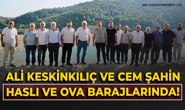 Ali Keskinkılıç ve Cem Şahin Haslı ve Ova barajlarında!