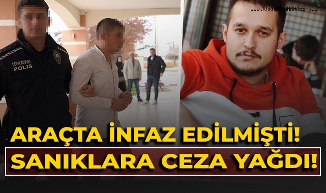 Araçta infaz edilmişti: Sanıklara ceza yağdı!