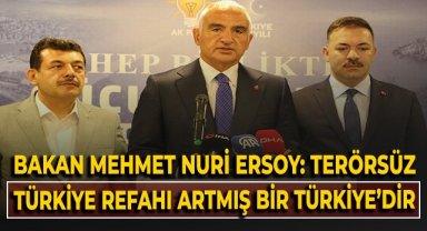 Bakan Mehmet Nuri Ersoy: Terörsüz Türkiye refahı artmış bir Türkiye'dir