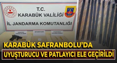 Karabük Safranbolu'da uyuşturucu ve patlayıcı ele geçirildi!
