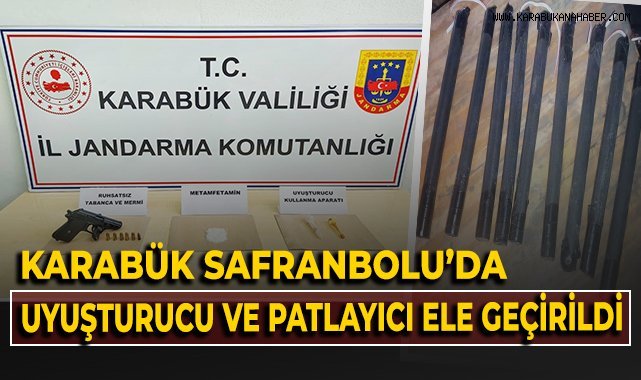 Karabük Safranbolu'da uyuşturucu ve patlayıcı ele geçirildi!