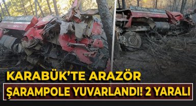 Karabük'te arazör şarampole yuvarlandı! 2 yaralı