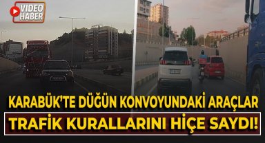 Karabük'te düğün konvoyundaki araçlar trafik kurallarını hiçe saydı