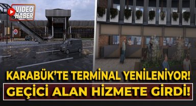 Karabük'te terminal yenileniyor! Geçici alan hizmete girdi!