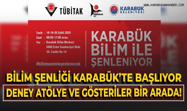 Bilim şenliği Karabük'te başlıyor, deney atölye ve gösteriler bir arada!