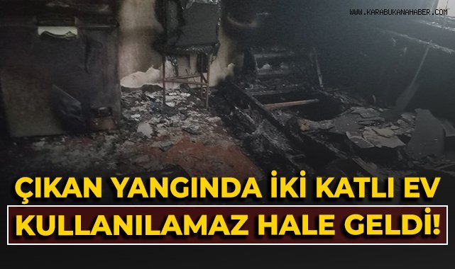 Çıkan yangında iki katlı ev kullanılamaz hale geldi