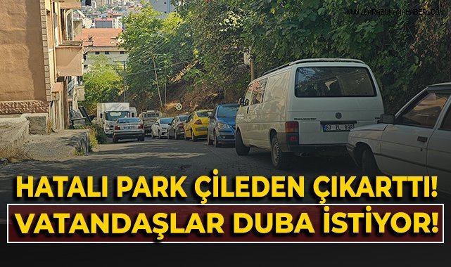 Hatalı park çileden çıkarttı; vatandaşlar duba istiyor!