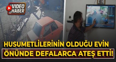 Husumetli olduğu ailenin evinin önünde tüfekle defalarca havaya ateş açtı