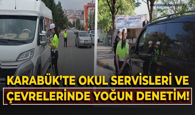Karabük'te okul çevrelerinde güvenlik denetimi