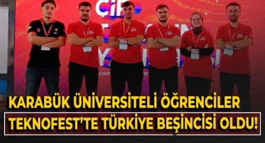 Karabük Üniversiteli öğrenciler TEKNOFEST'te Türkiye beşincisi oldu!