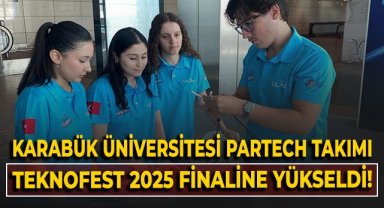 Karabük Üniversitesi Partech Takımı, TEKNOFEST 2025 finaline yükseldi!